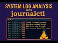 System Log Analysis with journalctl