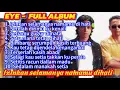 EYE FULL ALBUM - Izinkan selamanya namamu dihati || Pop Slow Rock