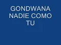 GONDWANA - NADIE COMO TU