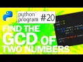 Python Program Find the GCD of Two Numbers Python Programming