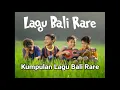 Download Lagu Kumpulan Lagu Bali Rare - Lagu Bali Anak