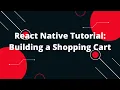 React Native Tutorial Building a Shopping Cart ReactJs Tutorial
