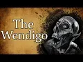 Wendigo The Cannibalistic Spirit of Native American Folklore