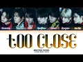 Download Lagu [PREVIEW] ENHYPEN 'Too Close' Lyrics (Color Coded Lyrics)