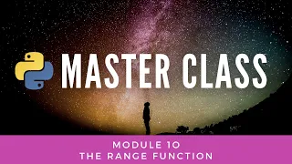 The Range Function Python Master Class 1o