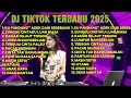 Lagu DJ TIKTOK TERBARU 2025