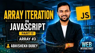 Array Iteration in JavaScript Array Part 17 JavaScript Tutorial Abhishekh Dubey ETM