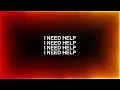 I Need Help | Maverick City Music, Connor Price, Taylor Hill | Feat: Nick Day (Lyric Video)