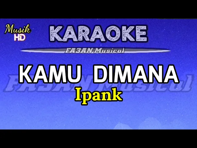 Download MP3 Ipank- KAMU DIMANA (Karaoke//lirik Nada Rendah