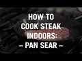 Cooking Steak Indoors How to Pan Sear a Steak on the Stove Omaha Steaks