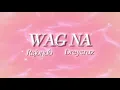Download Lagu Rajondo x Dreycruz - Wag Na (Official Lyric Video)