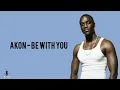 Download Lagu AKON - Be With You Lirik