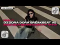 Download Lagu DJ DORA DORA BREAKBEAT V2 JEDAG JEDUG REVERB MENGKANE || DJ VIRAL TIKTOK 2025!!