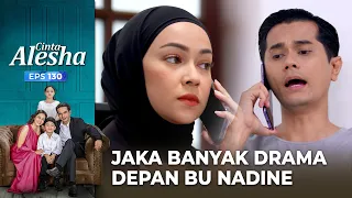 Download Gak Jelas Banget! Jaka Banyak Drama Depan Bu Nadine – Cinta Alesha | Eps. 130-131 (6/8) MP3