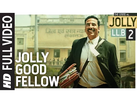 Download MP3 Jolly Good Fellow Full  Video Song | Jolly LLB 2 | Akshay Kumar, Huma Qureshi |  Meet Bros|T-Series