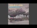Download Lagu Terlalu lama menunggu