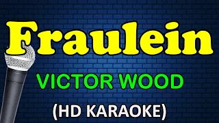 FRAULEIN - Victor Wood (HD Karaoke)