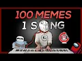 Lagu 100 MEMES in 1 SONG (in 10 minutes)