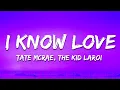 Lagu Tate McRae - I Know Love (Lyrics) ft. The Kid Laroi