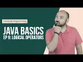 Java Basics Ep9 Logical Operators