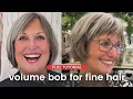 FULL TUTORIAL VOLUME BOB FOR FINE HAIR