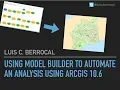 Using Model Builder to automate an analysis using ArcGIS 10 6