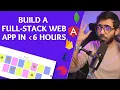 Build a Full-Stack Web App in 6 hours Hackathon Edition