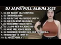 Download Lagu DJ JAWA FULL ALBUM 2025 DJ AKU PANCEN ORA SEMPURNA X TAMU UNDANGAN DJ DUH SAYANG NGAPUNTENE SAESTU MP3