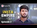 Lagu Episode 2 | Insta Empire | Pocket FM
