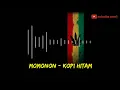 Download Lagu momonon - kopi hitam lirik