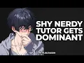 Spicy Flirting with Nerdy Tutor Until He Snaps Sub to Dom Strangers to Lovers Boyfriend ASMR M4F
