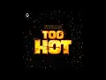 Stylo G - Too Hot (Clean)