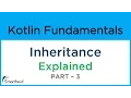 Kotlin understanding INHERITANCE with Example Object Oriented Programming in Kotlin 3