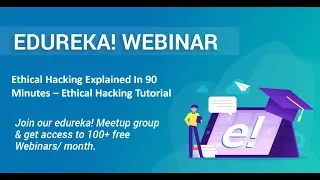 Edureka Ethical Hacking Webinar Ethical Hacking Tutorial For Beginners Edureka Masterclass