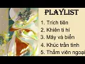 Download Lagu [Playlist] Nhạc trung -  trích tiên, khiên ti hí, mây và biển, khúc trần tình,...#xuhuong