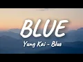 Lagu Yung Kai - Blue I'll imagine we fell in love (Lyrics)