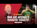 Who Are Arsenal s Transfer Targets Arsecast