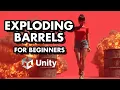 Beginner s Guide to making Barrels Explode in Unity