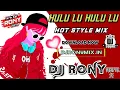 Download Lagu Hulu Lu Lu Hulu Lu(Hot Style Dance Mix)Dj Rony_Debipur