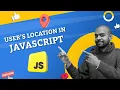 How to get user s location in Javascript Geolocation API