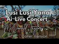 Lagu Lusi Lusi Yana - McDonald Taylor ( Ai Live Concert) Cover Version 2025