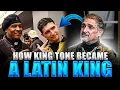King Tone Talks About How He Became a Latin King