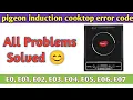 pigeon induction cooktop error code induction cooktop all error code error code induction