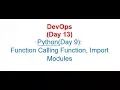 DevOps Day 13 Python Day 9 Nested Function Import Modules