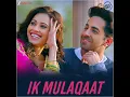 Ik Mulaqaat - Palak Muchhal & Altamash Faridi Vocals Only