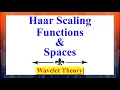 Haar Wavelet Transform with its Scaling Functions Spaces Wavelet Theory Signal Processing