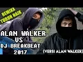 Download Lagu DJ Alan Walker Turun Naik Oles Trus VS DJ Breakbeat 2017 - Versi Alan Walker Parody