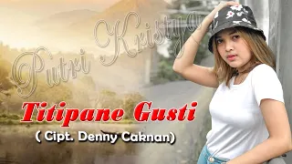 Download Titipane Gusti (Cipt.Denny Caknan) Cover Terbaru Putri Kristya KMB MUSIC Versi Ser. . Ser. . Ser. . MP3