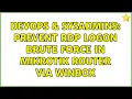 DevOps SysAdmins Prevent RDP logon brute force in mikrotik router via winbox