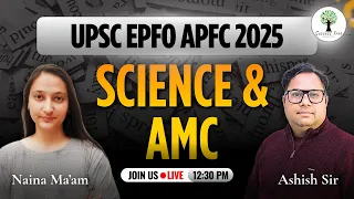 UPSC EPFO APFC 2025 AMC Science FREE YouTube Series Ashish Sir Naina Ma Am 